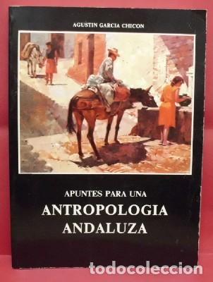 Old books: APUNTES PARA UNA ANTROPOLOGIA ANDALUZA. - GARCIA CHICON, AGUSTIN. - A-AN-384.