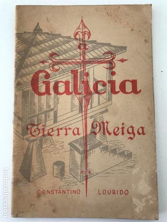 Libros antiguos: Constantino Lourido. Galicia Terra Meiga. ejemplar dedicado. Buenos Aires, 1953.