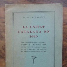 Libros antiguos: LA UNITAT CATALANA EN 1640. FERRAN DE SAGARRA. 1932.