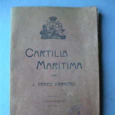 Libros antiguos: CARTILLA MARITIMA POR J.PEREZ CARREÑO, - 1911, MADRID. Lote 103804835