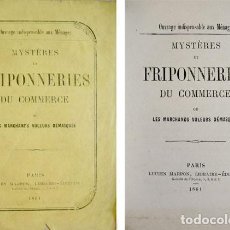 Libros antiguos: [MARCHAL, CH.-J.]. MYSTÉRES ET FRIPONNERIES DU COMMERCE, OU LES MARCHANDS VOLEURS DÉMASQUÉS. 1861.