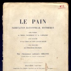 Libros antiguos: SERAND, EUGÈNE HUBERT LOUIS. LE PAIN. FABRICATION RATIONELLE ET HISTORIQUE. 1911.