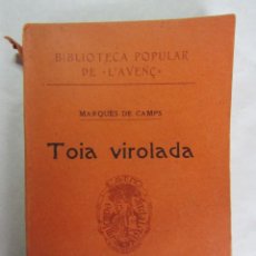 Livres anciens: BIBLIOTECA POPULAR DE L'AVENÇ. TOIA VIROLADA. MARQUÉS DE CAMPS. Nº141-142 1915. Lote 105055215