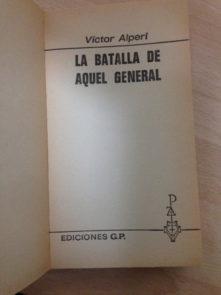 Libros antiguos: LIBRO , LA BATALLA DE AQUEL GENERAL . EDICIONES G.P. - Foto 2