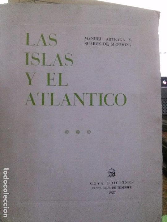 Libri antichi: LAS ISLAS Y EL ATLANTICO MANUEL ARTEAGA, GOYA EDICION