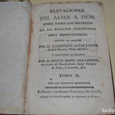 Libros antiguos: ELEVACIONES DEL ALMA A DIOS SOBRE TODOS LOS MISTERIOS DE LA RELIGION CHRISTIANA 1785. Lote 105672623