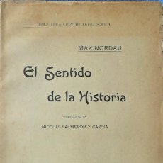 Libros antiguos: EL SENTIDO DE LA HISTORIA. MAX NORDAU. MADRID 1911.