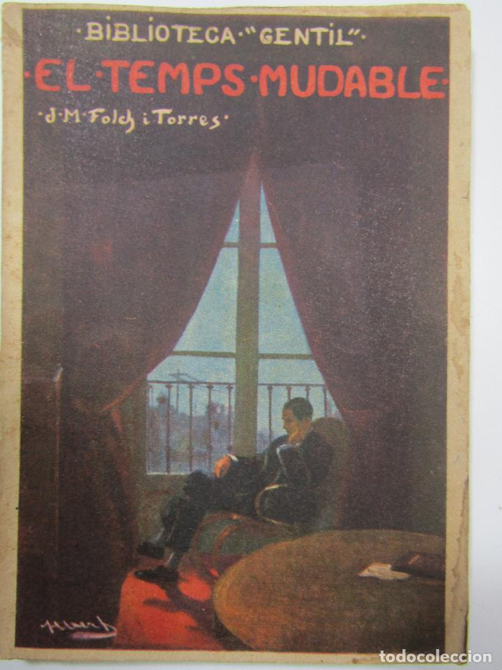 Libros antiguos: LIBRO EL TEMPS MUDABLE.- J.M. FOLCH I TORRES - Foto 1