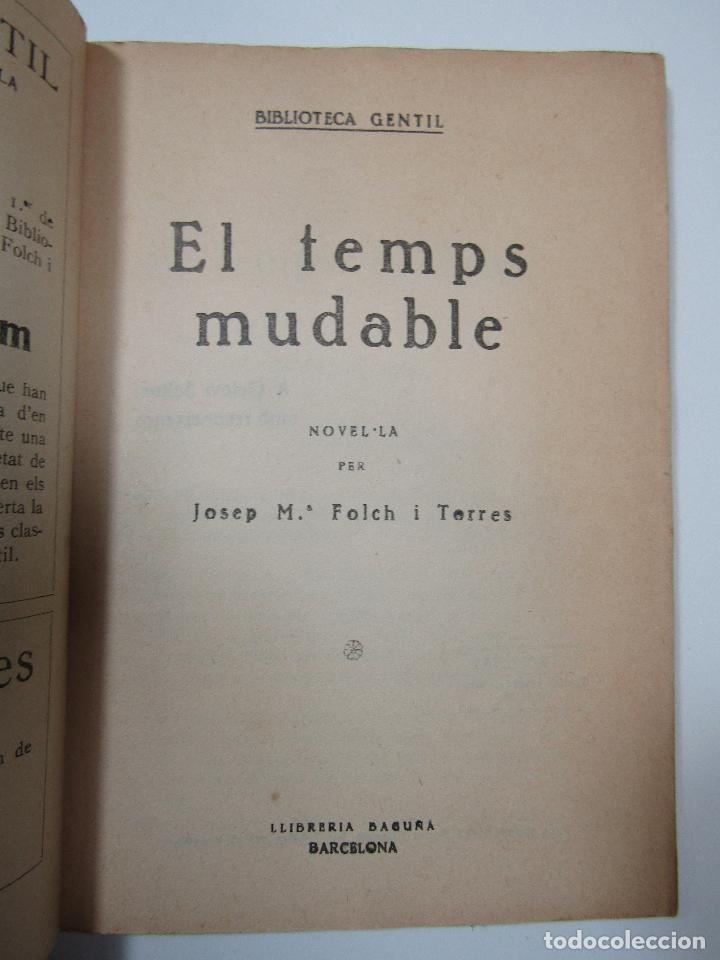 Libros antiguos: LIBRO EL TEMPS MUDABLE.- J.M. FOLCH I TORRES - Foto 2