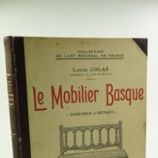 Libros antiguos: LE MOBILIER BASQUE, LOUIS COLAS, CH. MASSIN, & CIE, ÉDITEURS, PARIS. 23,5X33CM