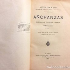 Libros antiguos: V. BALAGUER : AÑORANZAS (MEMORIAL. EPISTOLARIO) (BURGOS, RECUERDOS, LEYENDAS, GLORIAS, RUINAS.. 1899