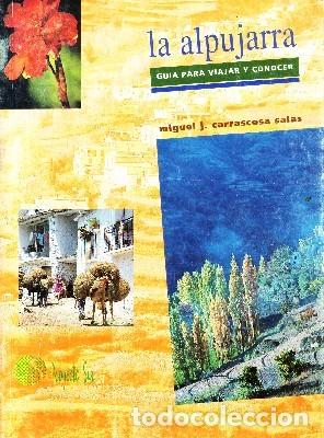 Antiquarische B&uuml;cher: LA ALPUJARRA GUIA PARA VIAJAR Y CONOCER. CARRASCOSAS SALAS, MIGUEL J. ANG-042