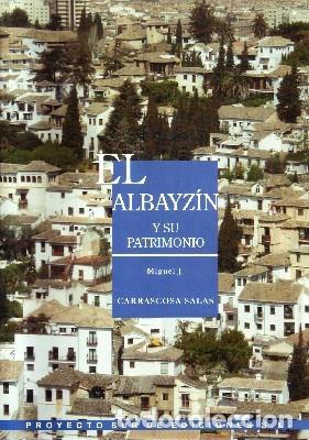 Antiquarische B&uuml;cher: EL ALBAYZIN Y SU PATRIMONIO. CARRASCOSA SALAS, MIGUEL J. ANG-049