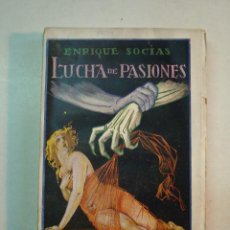 Libros antiguos: ENRIQUE SOCIAS: LUCHA DE PASIONES (1923). Lote 109342359