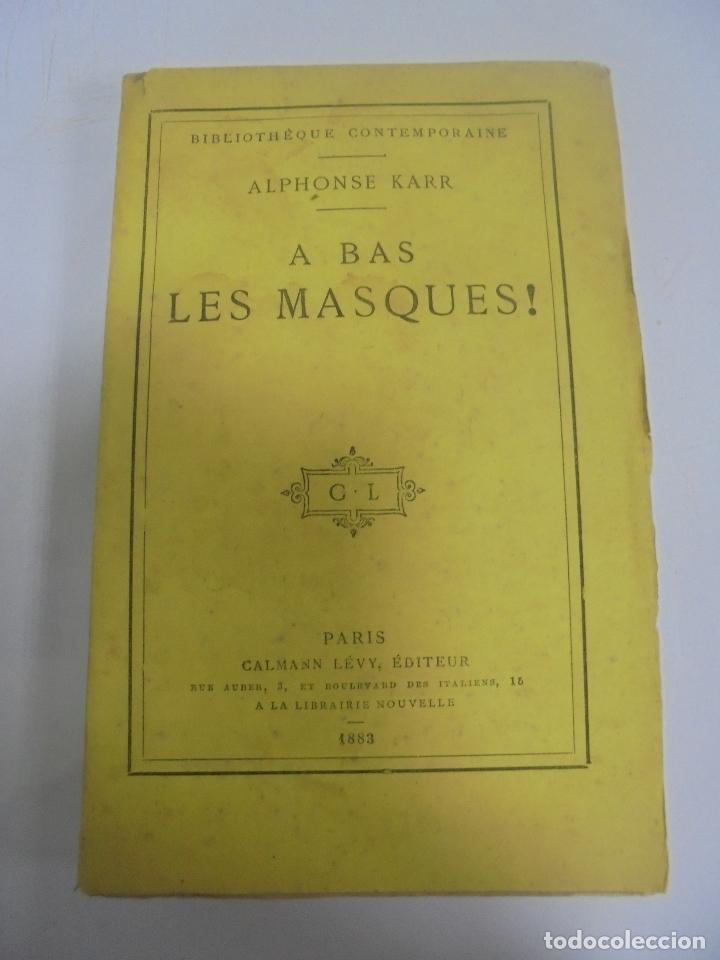Libros antiguos: A BAS LES MASQUES!. ALPHONSE KARR. PARIS 1883. RUSTICA. - Foto 1