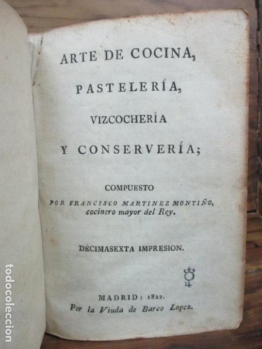 ARTE DE COCINA, PASTELERIA, VIZCOCHERIA, Y CONSERVERIA. FRANCISCO MARTINEZ MONTIÑO. 1822. (Libros Antiguos, Raros y Curiosos - Cocina y Gastronomía)