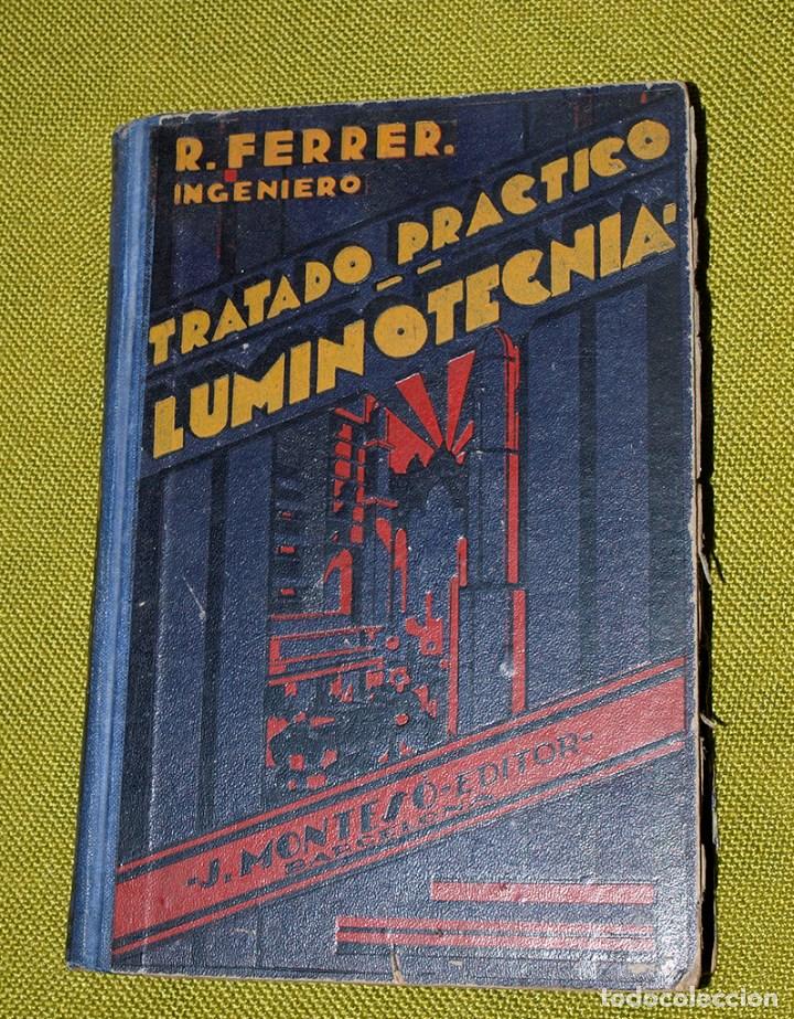 Libros antiguos: Tratado Practico Luminotecnia A&ntilde;o 1934 - Foto 1