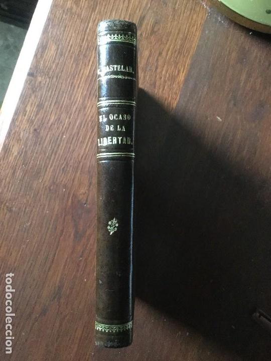 Libros antiguos: El ocaso de la libertad. Emilio Castelar. - Foto 1