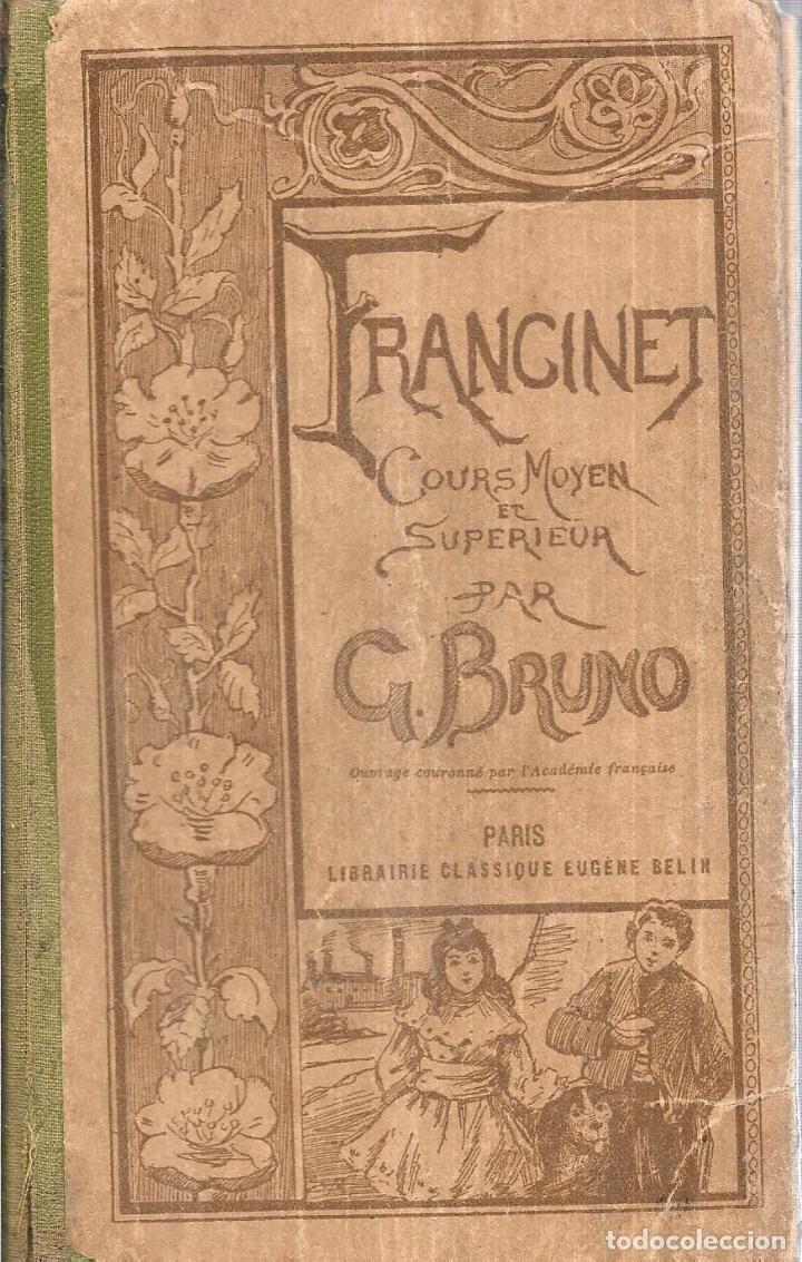 Libros antiguos: FRANCINET. MORALE ET D&acute;INSTRUCTION CIVIQUE. PAR G BRUNO. 1922 - Foto 1