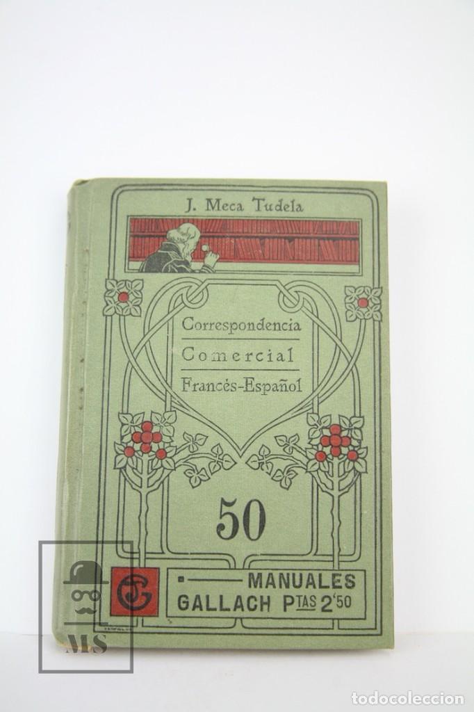 Old books: Libro - Manuales Gallach N&ordm;50 Correspondencia Comercial Franc&eacute;s-Espa&ntilde;ol -Edit, Manuel soler- A&ntilde;os 20