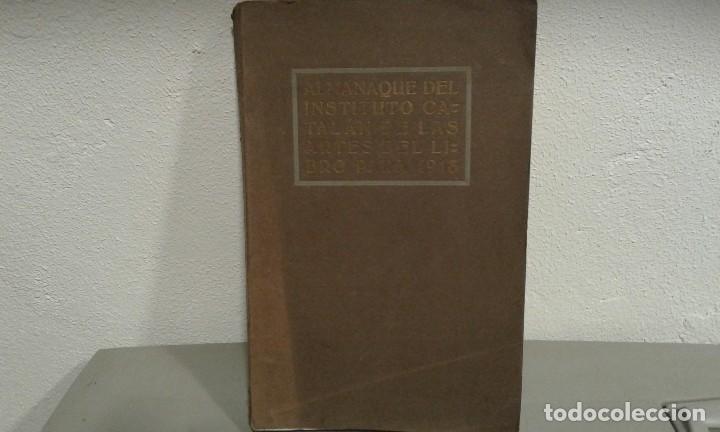 Libri antichi: ALMANAQUE DEL INSTITUTO CATALAN DE LAS ARTES DEL LIBRO PARA 1913 : DEDICADO A LOS SE&Ntilde;ORES SOCIOS