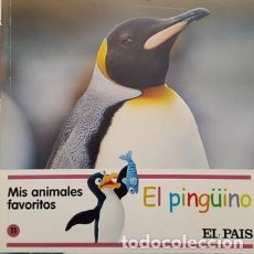Libros antiguos: MIS AMIMALES FAVORITOS - EL PINGUINO - EL PAIS -