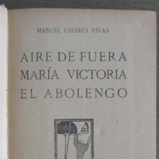 Libros antiguos: COMEDIAS ESCOGIDAS. MANUEL LINARES RIVAS. BIBLIOTECA RENACIMIENTO 1911.