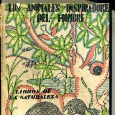 Libros antiguos: LOS ANIMALES INSPIRADORES EL HOMBRE. ANGEL CABRERA. 1935. ESPASA CALPE. LIBROS DE LA NATURALEZA