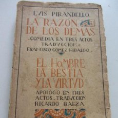 Libros antiguos: LA RAZÓN DE LOS DEMÁS // EL HOMBRE, LA BESTIA Y LA VERDAD .- LUIS PIRANDELLO 1924 C92SAD. Lote 104156179