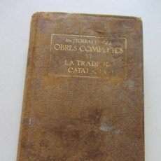Libros antiguos: LA TRADICIÓ CATALANA I . DE JOSEP TORRAS I BAGES (VOLUM VI DE LES OBRES COMPLETES) 1934 C93SADUR. Lote 111874419