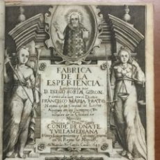 Libros antiguos: FABRICA DE LA ESPERIENCIA, LEVANTADA POR D... Y DADA A LA LUZ POR EL DOCTOR FRANCISCO MARIA PRATO...