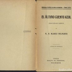 Libros antiguos: EL ÚLTIMO CUENTO AZUL, POR M. R. BLANCO BELMONTE. AÑOS ¿10? (5.2)