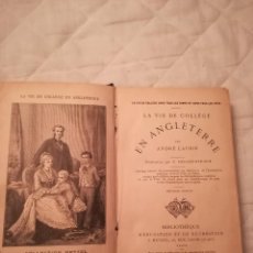 Libros antiguos: LA VIE DE COLLÈGE EN ANGLETERRE, 1890, EN FRANCÉS, POR ANDRÉ LAURIE. Lote 113110611
