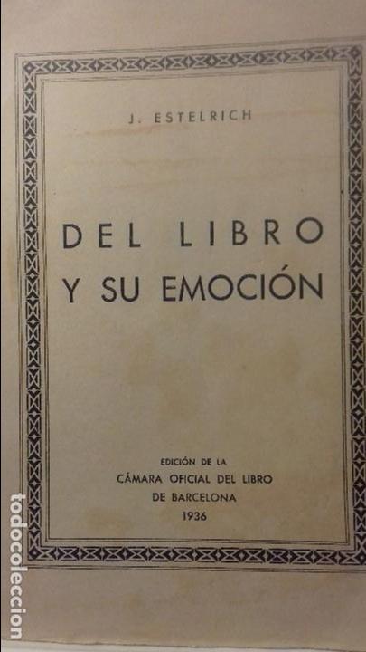 Libros antiguos: DEL LIBRO Y SU EMOCION - J. ESTELRICH - Foto 1