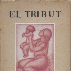 Libros antiguos: EL TRIBUT / JOAN SALLARES. SABADELL, 1922. 18X12CM. 121 P.