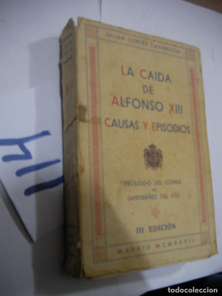 Libros antiguos: ANTIGUO LIBRO - LA CAIDA DE ALFONSO XIII - CAUSAS Y EPISODIOS - Foto 1