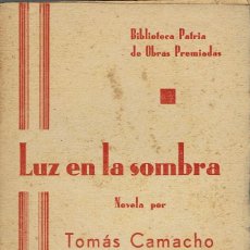 Libros antiguos: LUZ EN LA SOMBRA, POR TOMÁS CAMACHO. AÑO 1922. (12.2). Lote 202738557
