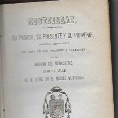 Libros antiguos: MONTSERRAT, SU PASADO, SU PRESENTE Y SU PORVENIR... / M. MUNTADAS. MANRESA, 1871. 19X13CM. 464 P.
