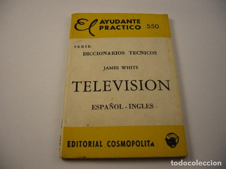 Old books: El ayudante practico 550 Diccionario Tecnico La Television