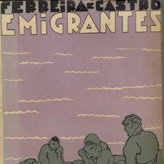 Libros antiguos: EMIGRANTES, POR FERREIRA DE CASTRO. AÑO 1930. (14.2). Lote 113681767