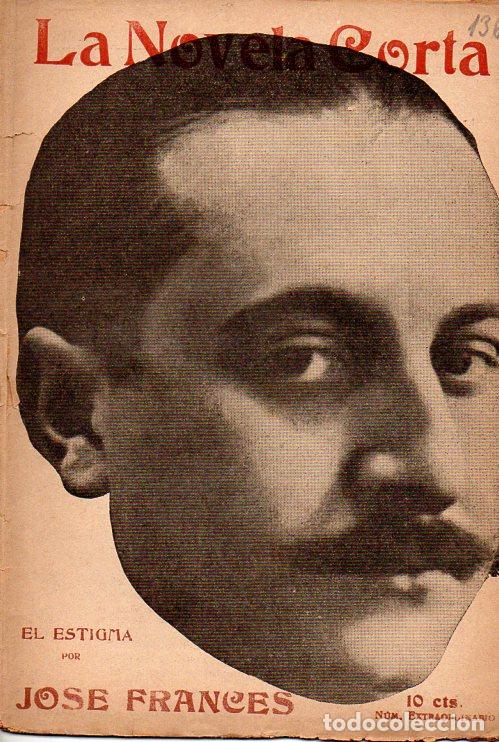 Libros antiguos: JOS&Eacute; FRANC&Eacute;S : EL ESTIGMA (LA NOVELA CORTA, 1918) - Foto 1