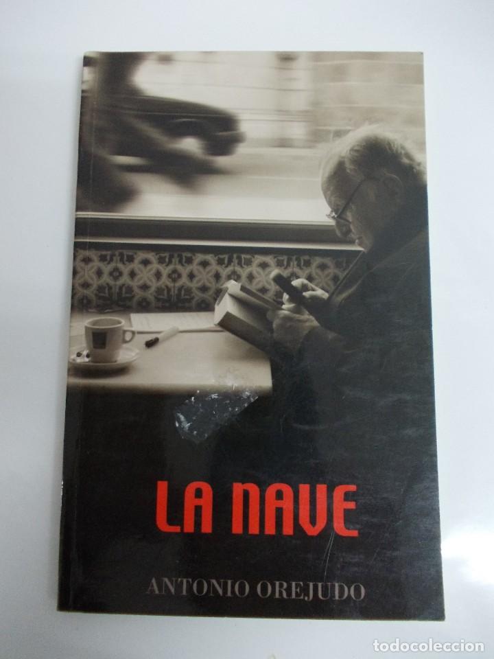 Libros antiguos: ANTONIO OREJUDO - LA NAVE - Foto 1