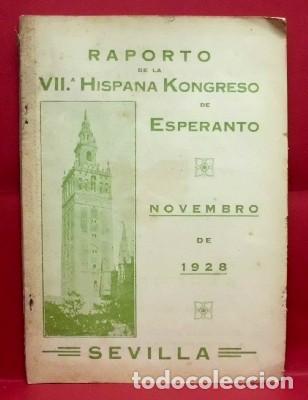 Libros antiguos: RAPORTO DE LA VII&ordf; HISPANA KONGRESO DE ESPERANTO. 1928 SEVILLA. - A-LSEV-1452.
