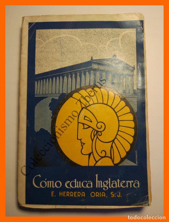 Libros antiguos: Como educa Inglaterra - Enrique Herrera Oria - Foto 1