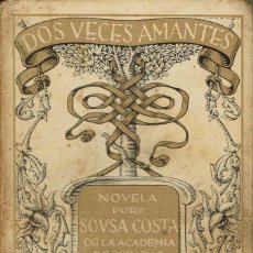 Libros antiguos: DOS VECES AMANTES, POR SOUSA COSTA. AÑO ¿1917?. (9.2)