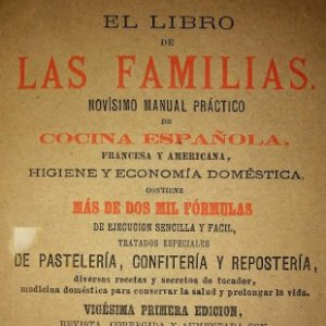 1885 El Libro de las Familias. Novísimo manual práctico de cocina española, francesa y americana