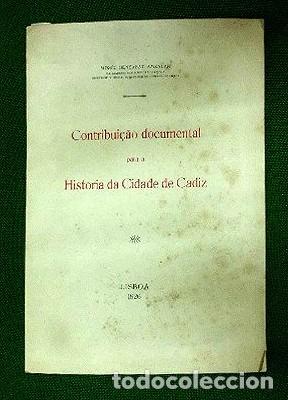 Libros antiguos: CONTRIBUICAO DOCUMENTAL PARA A HISTORIA DA CIDADE DE CADIZ. FACSIMIL A&Ntilde;O 1671.- BENSABAT AMZALAK, M.