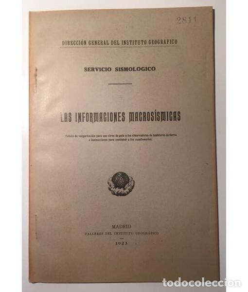 Libros antiguos: LAS INFORMACIONES MACROS&Iacute;SMICAS. Servicio Sismol&oacute;gico. Direcci&oacute;n General del Instituto Geogr&aacute;fico. 1