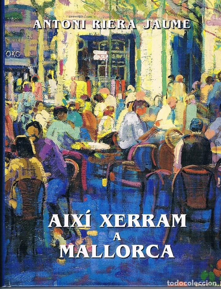 Libri antichi: AIX&Iacute; XERRAM A MALLORCA