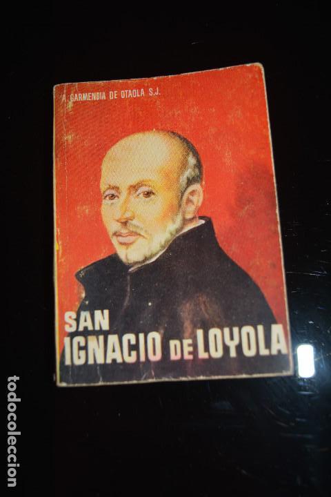 Livres anciens: SAN IGNACIO DE LOYOLA,A. GARMEDIA DE OTAOLA.ENCICLOPEDIA PULGA